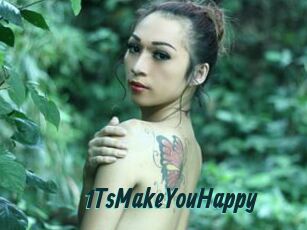 1TsMakeYouHappy