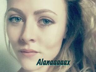 Alanaaaaax