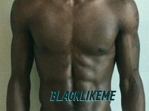 BLACKLIKEME