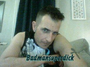Badmansuperdick