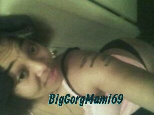 BigGorgMami69