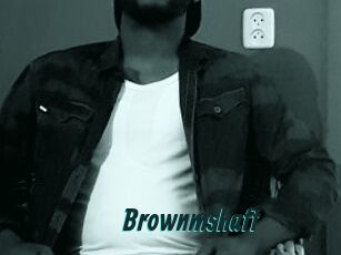 Brownmshaft
