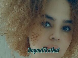Doyoulikethat