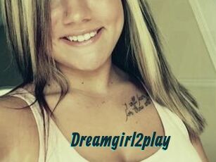 Dreamgirl2play