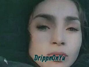 DrippnOnYu