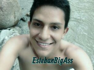 EstebanBigAss
