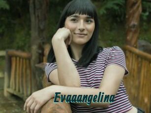 Evaaangelina