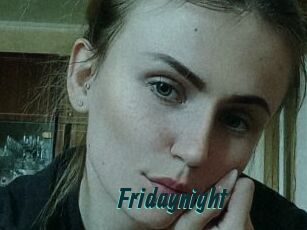 Fridaynight