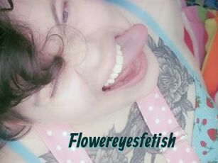 Flowereyesfetish