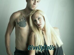 GiveUpToUs