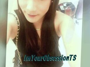 ImYourObsessionTS