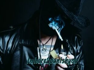 Imhere2punishyou