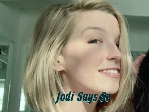 Jodi_Says_So