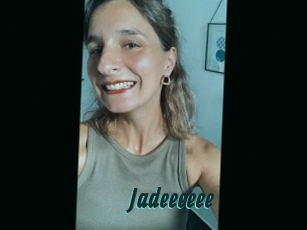Jadeeeeee