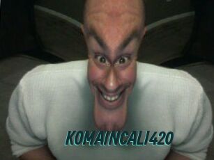 KOMAINCALI420
