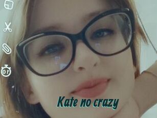 Kate_no_crazy