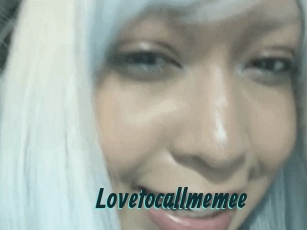 Lovetocallmemee