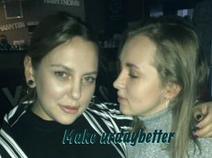 Make_urdaybetter