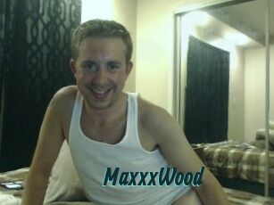 MaxxxWood