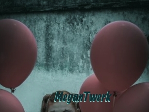 MeganTwerk