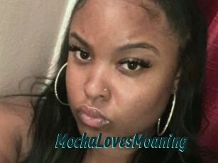 MochaLovesMoaning