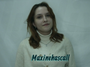 Maxinehascall