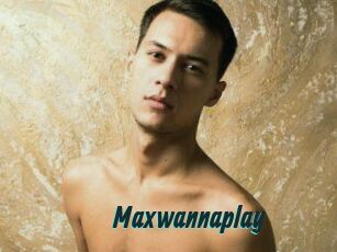 Maxwannaplay