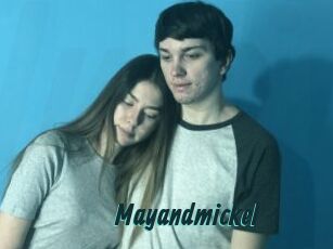 Mayandmickel