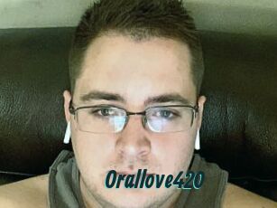 Orallove420