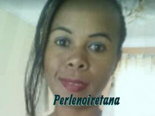 Perlenoiretana