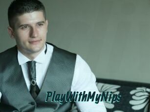 PlayWithMyNips