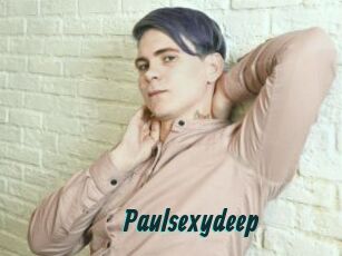 Paulsexydeep