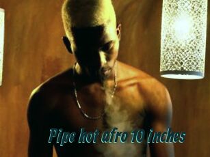 Pipe_hot_afro_10_inches