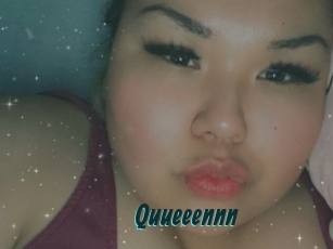 Quueeennn