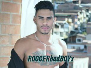 ROGGERbadBOYx