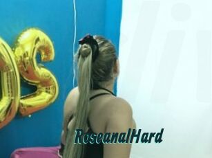 RoseanalHard