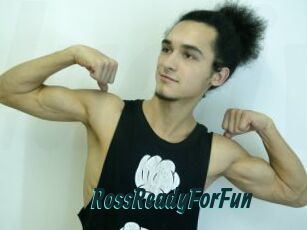 RossReadyForFun