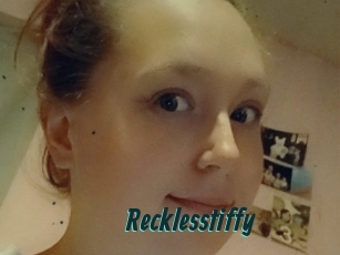Recklesstiffy
