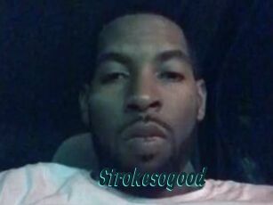 Strokesogood