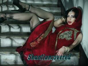 Shantiuncovered