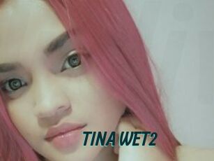 TINA_WET2