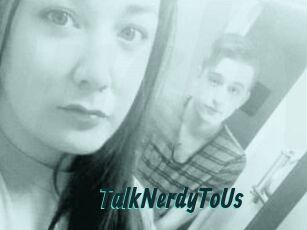 TalkNerdyToUs