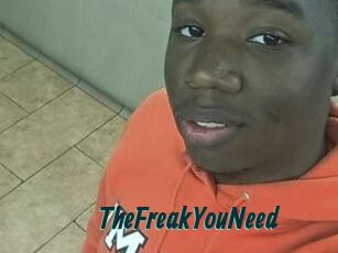 TheFreakYouNeed