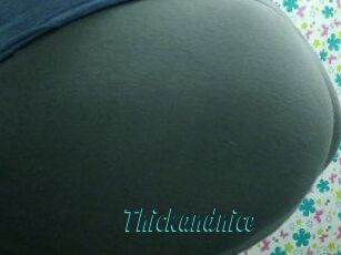 Thickandnice