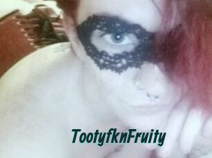 TootyfknFruity