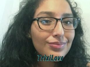TrixiLove