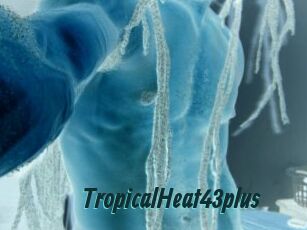 TropicalHeat43plus