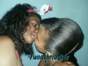 Twodebridgirls