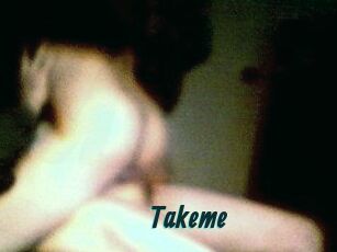Takeme