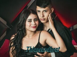 Thianeandbrat